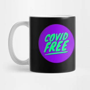 Covid Free! -  I don't have Covid! Mug